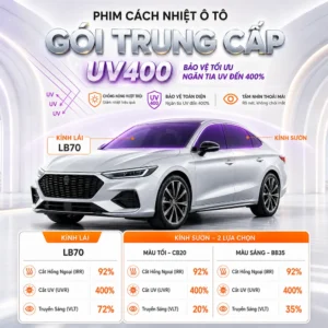 Phim cách nhiệt ô tô gói Trung Cấp UV400, tăng khả năng chống tia UV và bảo vệ nội thất xe.