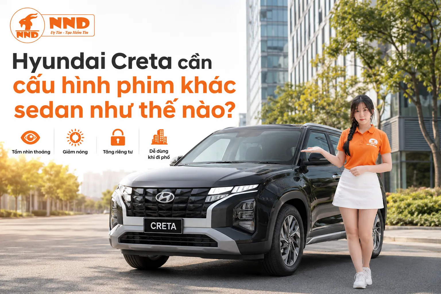 Phim cách nhiệt Hyundai Creta giúp giảm nóng cho khoang SUV đô thị, hạn chế tia UV, giữ cabin dễ chịu và duy trì khả năng quan sát khi đi trong phố.