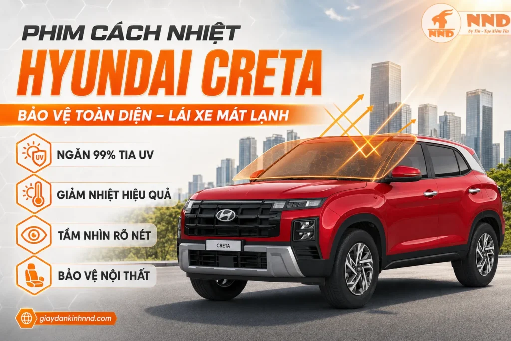 Phim cách nhiệt Hyundai Creta giúp giảm nóng, hạn chế tia UV, bảo vệ nội thất và nâng cao sự thoải mái cho hành khách.