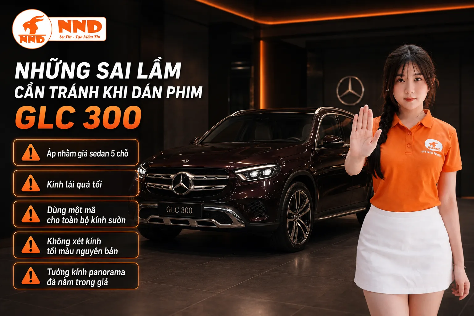 Những sai lầm khi dán phim cách nhiệt Mercedes-Benz GLC 300 gồm chọn kính lái quá tối, dùng một mã cho toàn xe, bỏ qua kính nền nguyên bản và không tính riêng kính panorama.