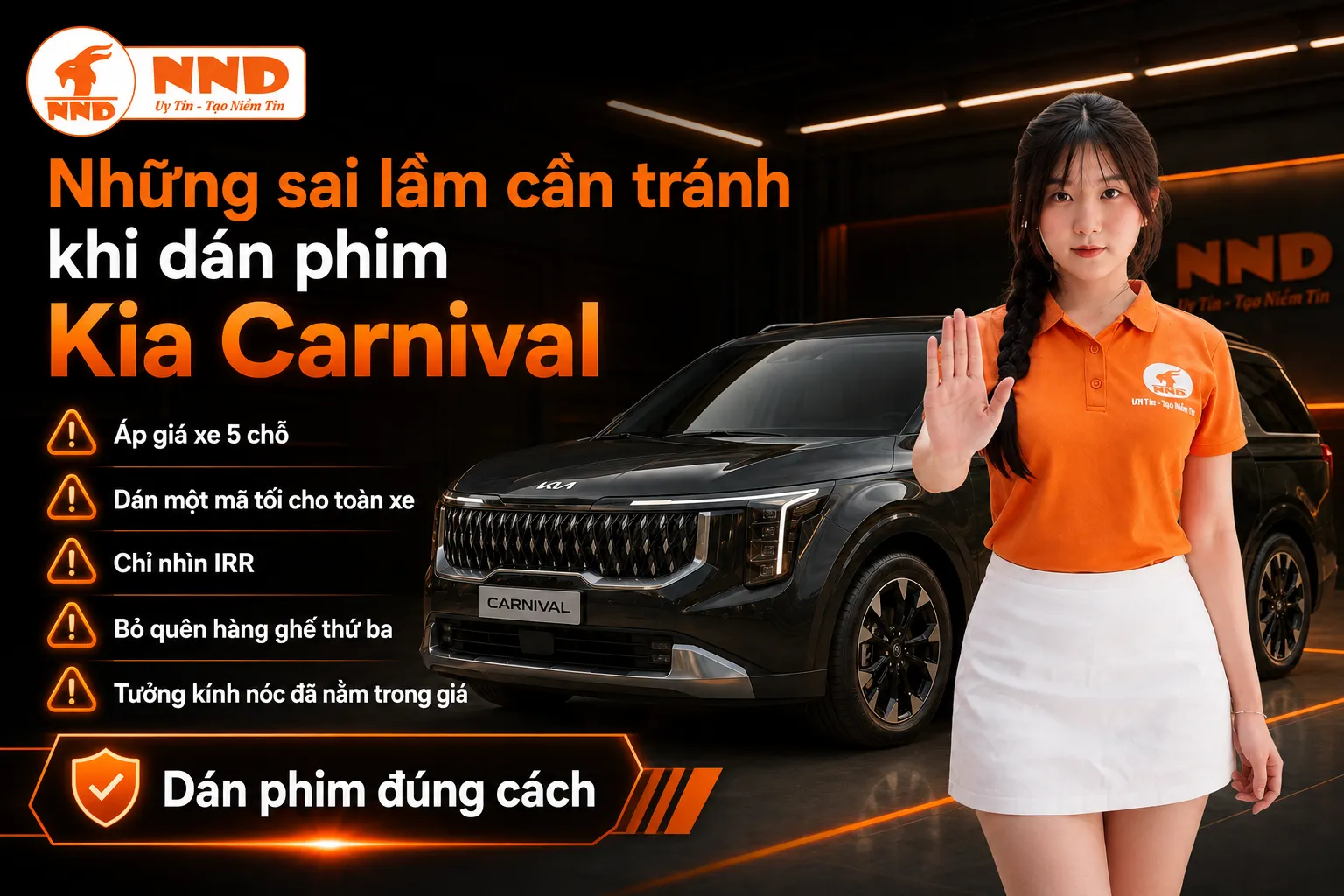 Những sai lầm khi dán phim cách nhiệt Kia Carnival gồm áp giá xe 5 chỗ, dùng một mã tối cho toàn bộ xe, chỉ nhìn IRR, bỏ quên hàng ghế thứ ba và không tính kính nóc.
