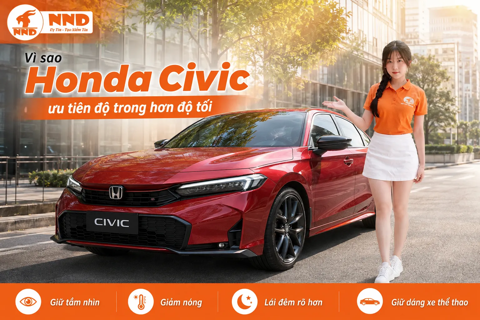 Phim cách nhiệt Honda Civic cần ưu tiên độ trong để giảm nóng, hạn chế tia UV nhưng vẫn duy trì tầm nhìn tốt cho mẫu sedan thể thao có vị trí ngồi thấp và kính lái nghiêng.