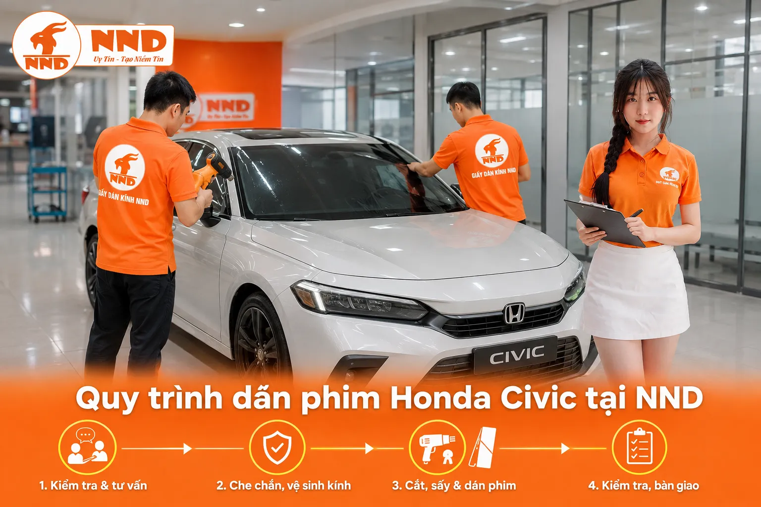 Quy trình dán phim cách nhiệt Honda Civic tại NND gồm kiểm tra và tư vấn, che chắn vệ sinh kính, cắt sấy dán phim, sau đó kiểm tra và bàn giao xe.