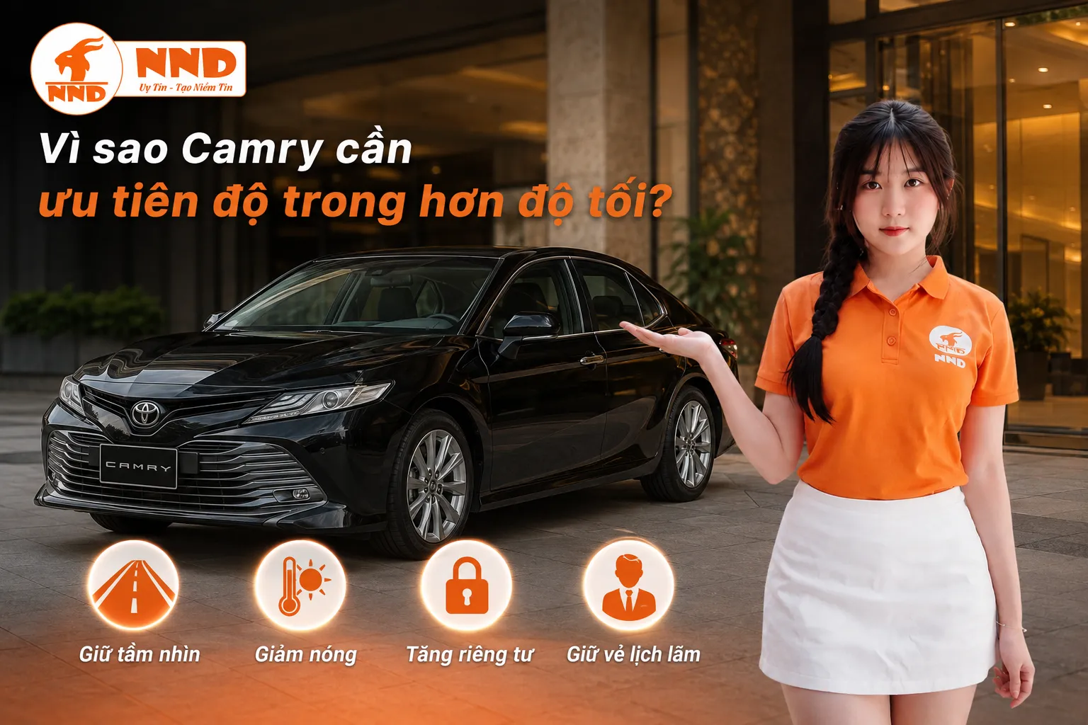 Phim cách nhiệt Toyota Camry cần ưu tiên độ trong hơn độ tối để giảm nóng, chống tia UV, tăng riêng tư nhưng vẫn giữ tầm nhìn và vẻ lịch lãm của sedan hạng D.