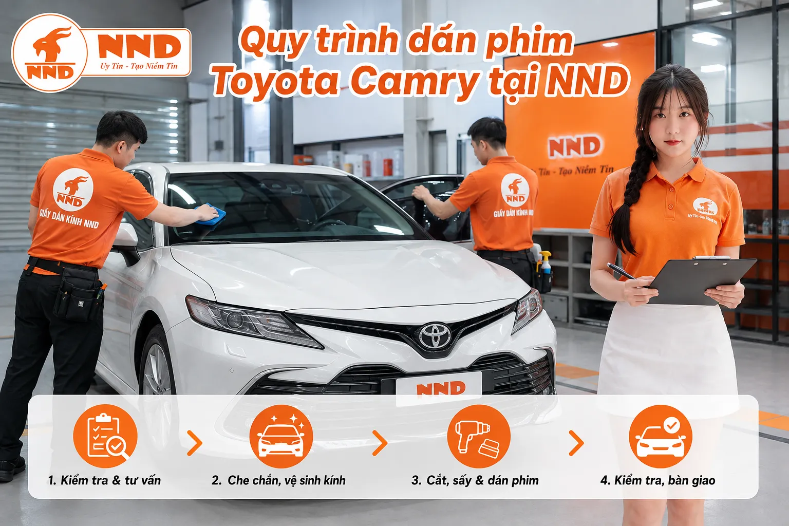 Quy trình dán phim cách nhiệt Toyota Camry tại NND gồm kiểm tra và tư vấn, che chắn vệ sinh kính, cắt sấy dán phim, kiểm tra chất lượng và bàn giao xe.