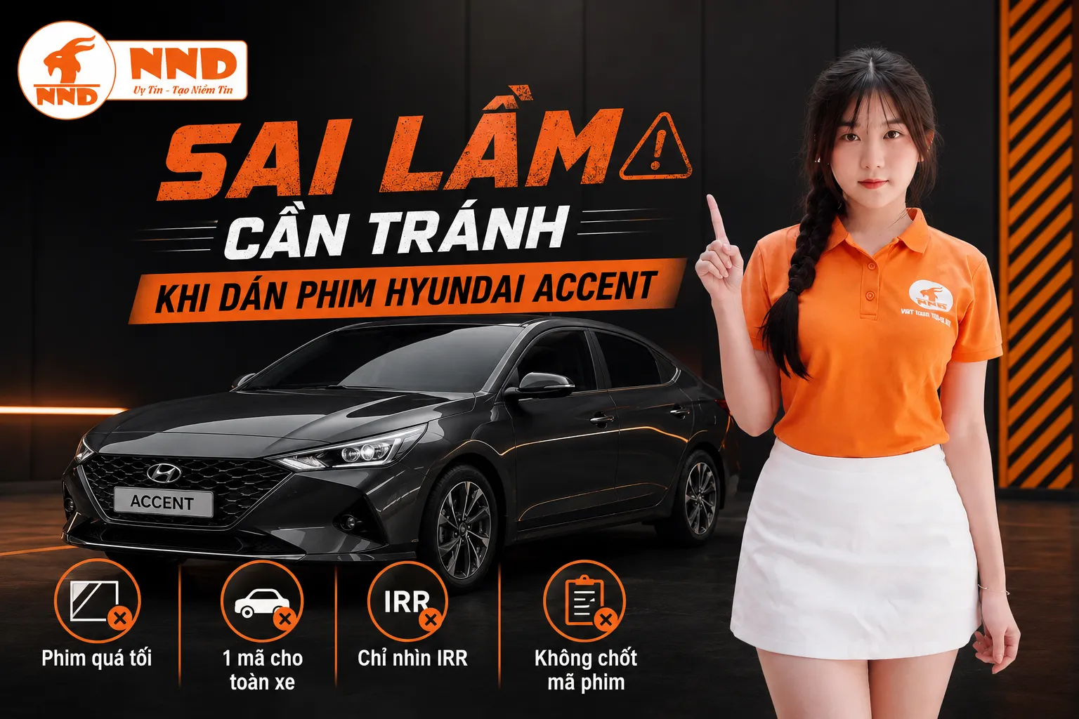 Những sai lầm khi dán phim cách nhiệt Hyundai Accent gồm cho rằng phim càng tối càng mát, dùng một mã cho toàn xe, chọn sườn trước quá tối, chỉ nhìn IRR và không chốt rõ mã phim.