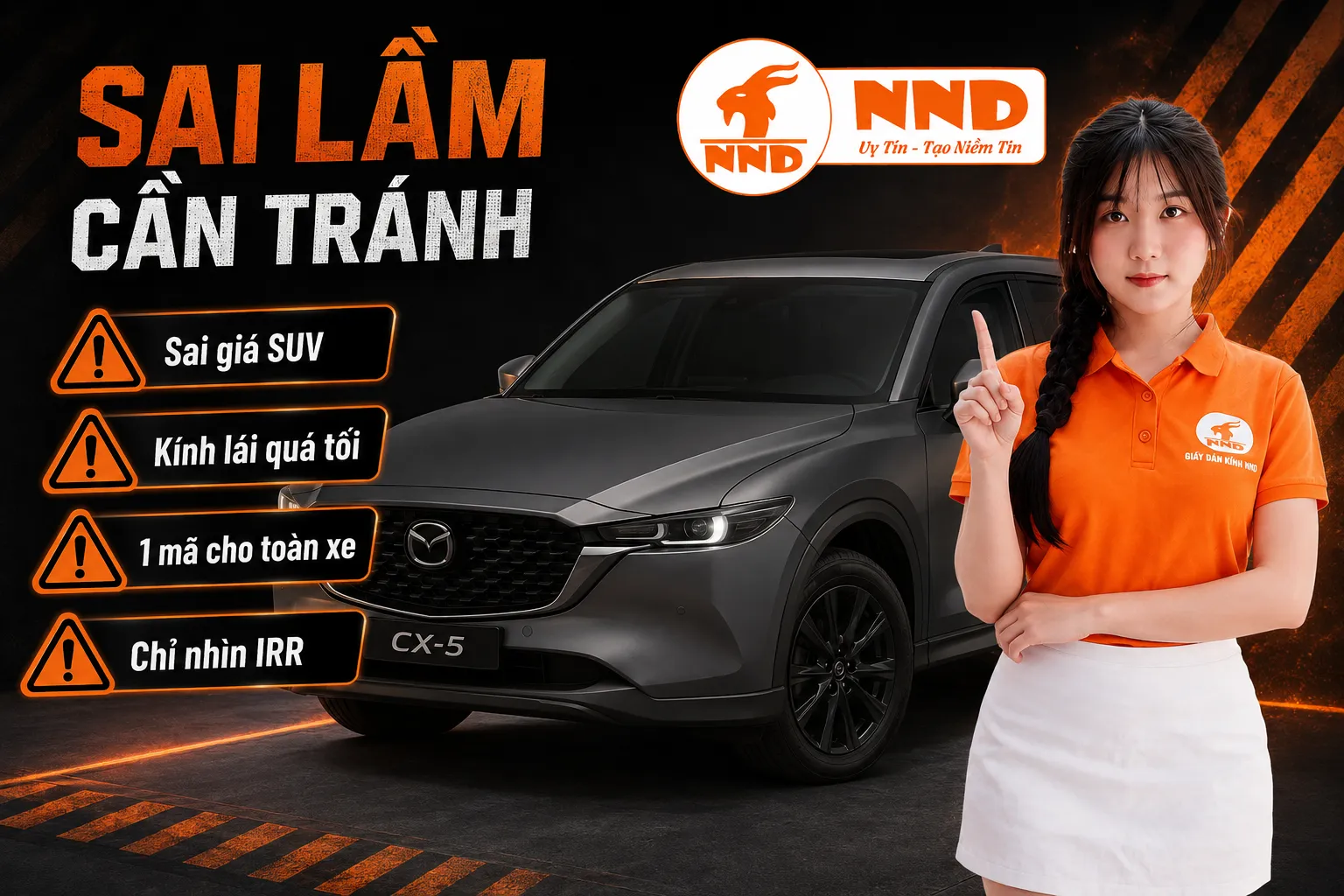 Những sai lầm khi dán phim cách nhiệt Mazda CX-5 gồm áp nhầm giá sedan, chọn kính lái quá tối, dùng một mã cho toàn bộ kính, làm sườn trước quá tối và chỉ quan tâm IRR.