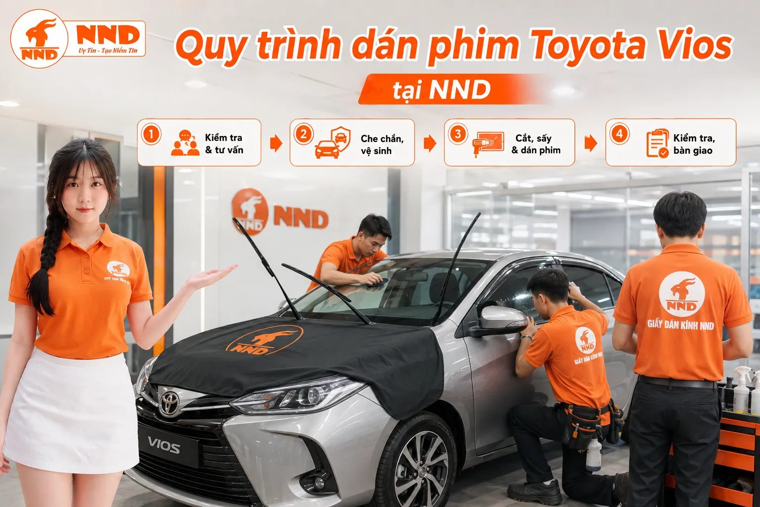Quy trình dán phim cách nhiệt Toyota Vios tại NND gồm kiểm tra nhu cầu, che chắn và vệ sinh kính, cắt sấy dán phim, kiểm tra chất lượng rồi bàn giao xe.