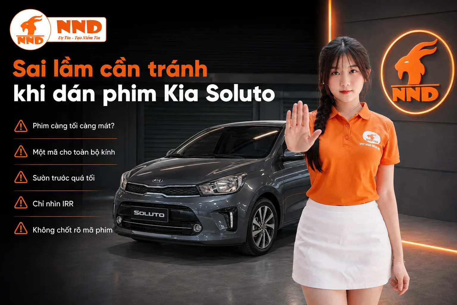 Những sai lầm khi chọn phim cách nhiệt Kia Soluto gồm dùng một mã cho toàn bộ kính, chọn cửa trước quá tối, chỉ nhìn IRR và không ghi rõ mã phim từng vị trí.