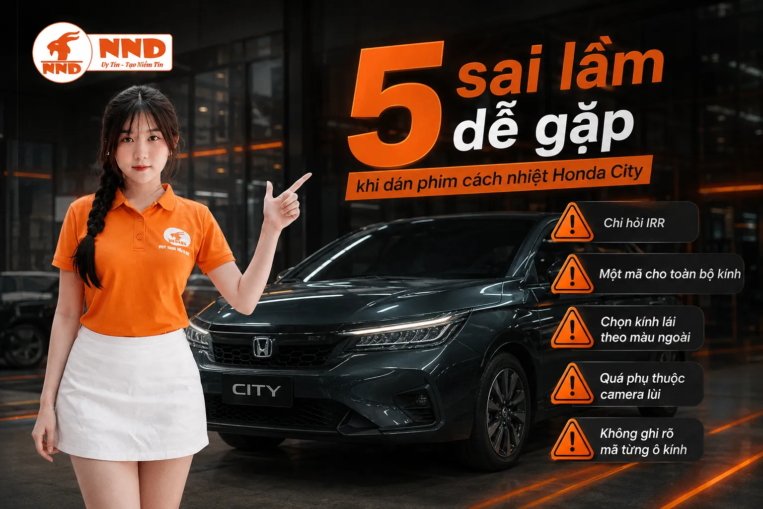 Những sai lầm khi dán phim cách nhiệt Honda City gồm chỉ hỏi IRR, dùng một mã tối cho toàn xe, chọn kính lái theo màu bên ngoài và phụ thuộc hoàn toàn vào camera lùi.