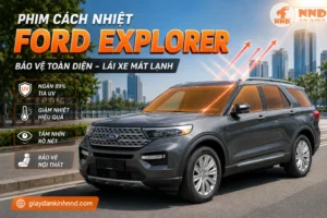 Phim cách nhiệt Ford Explorer giúp hạn chế nhiệt lượng qua hệ thống kính lớn, làm mát khoang xe và bảo vệ hành khách khỏi tia UV.