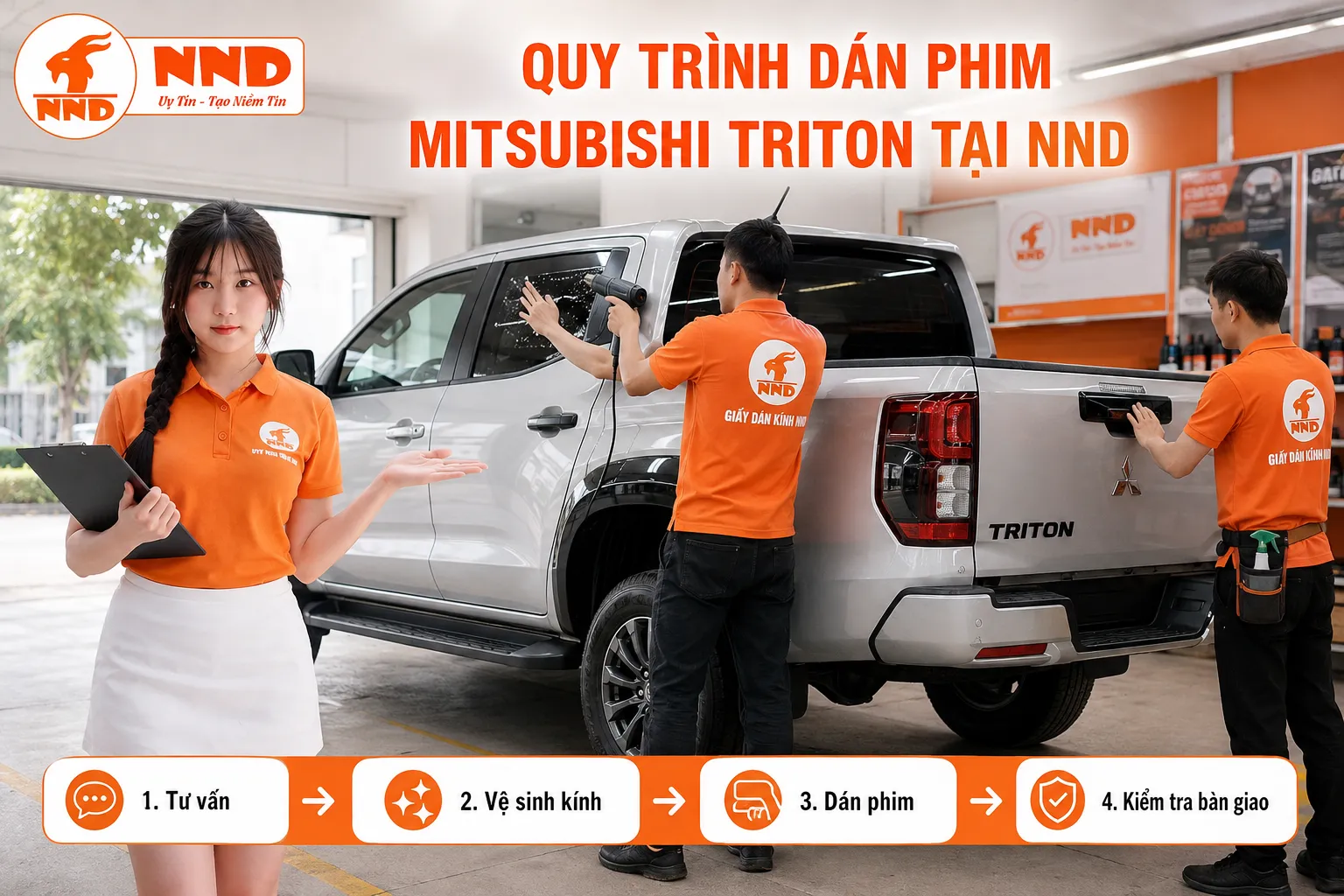 Quy trình dán phim cách nhiệt Mitsubishi Triton tại NND gồm tư vấn, vệ sinh kính, dán phim và kiểm tra bàn giao cẩn thận.