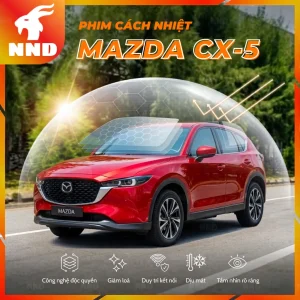 Dán phim cách nhiệt cho xe Mazda CX-5 giúp chống nóng, ngăn tia UV và bảo vệ nội thất ô tô hiệu quả tại NND._1