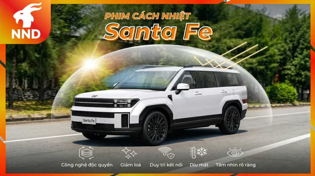Dán phim cách nhiệt cho xe Santa Fe giúp chống nóng, ngăn tia UV và bảo vệ nội thất ô tô hiệu quả tại NND.