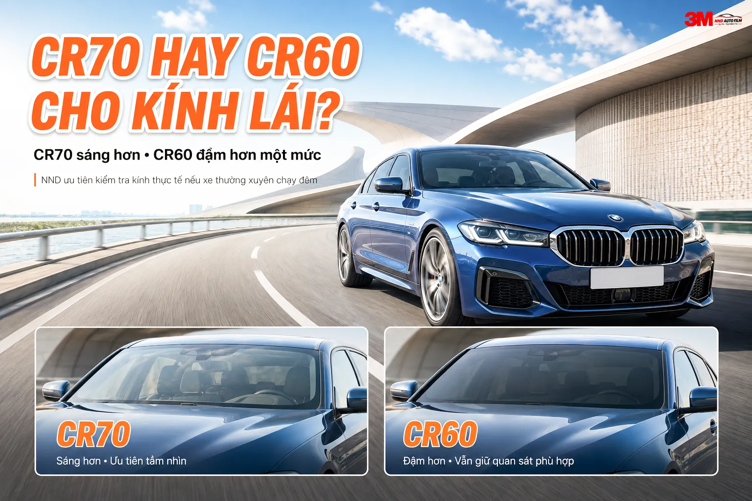 So sánh 3M Crystalline CR70 và CR60 cho kính lái theo nhu cầu độ sáng và khả năng quan sát