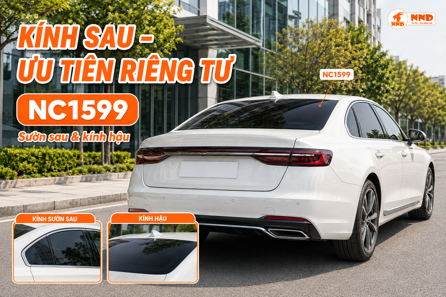 Phim cách nhiệt NC1599 cho kính sườn sau và kính hậu Gói Cao Cấp NND ưu tiên sự riêng tư