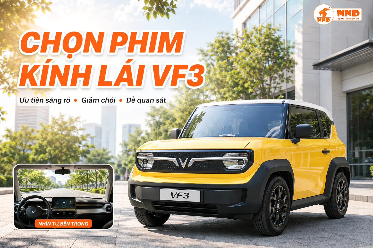 Cách chọn phim cách nhiệt kính lái xe VF3 ưu tiên độ sáng, giảm chói và khả năng quan sát khi lái xe