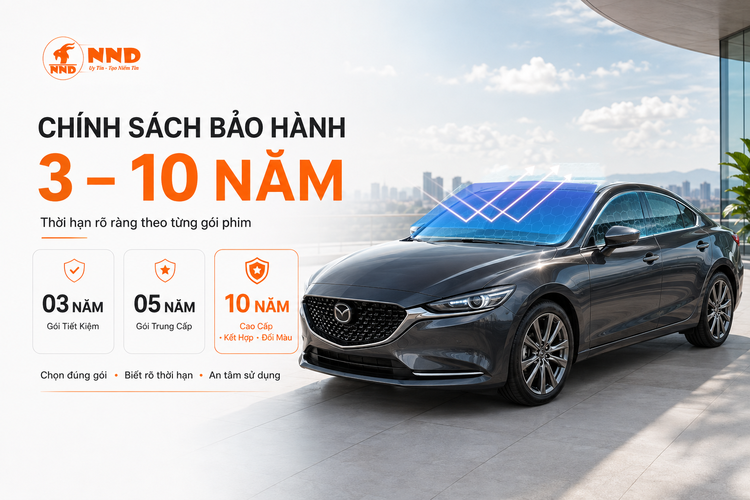 Chính sách bảo hành phim cách nhiệt ô tô NND từ 3 đến 10 năm theo từng gói Tiết Kiệm, Trung Cấp và Cao Cấp