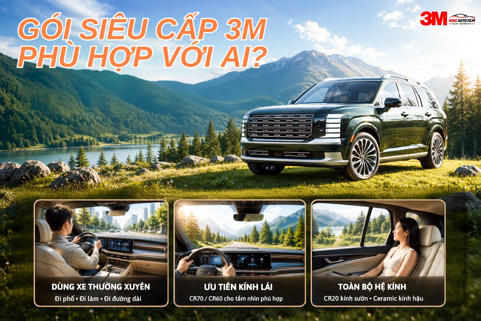 Gói Siêu Cấp 3M phù hợp người dùng xe thường xuyên và muốn ưu tiên cả kính lái lẫn kính sườn