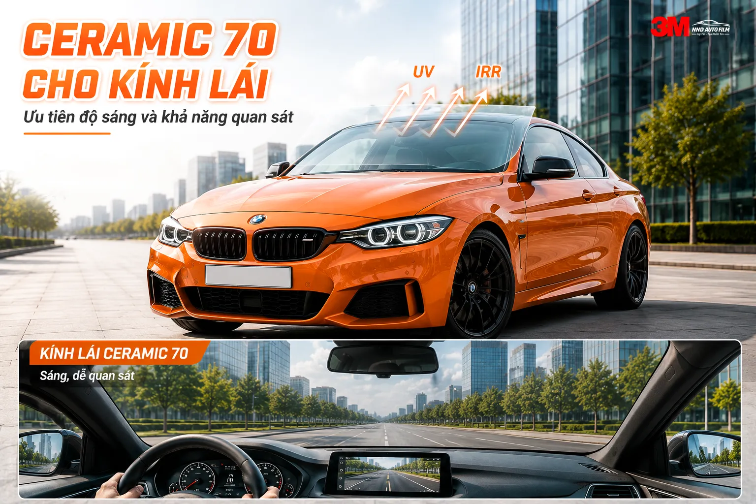 Phim cách nhiệt 3M Ceramic 70 cho kính lái ô tô, ưu tiên độ sáng và tầm nhìn rõ khi lái xe