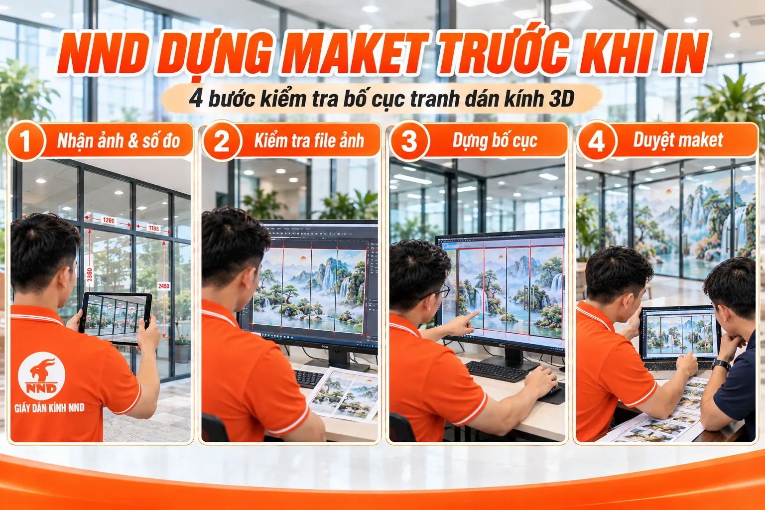 Quy trình NND dựng maket tranh dán kính 3D gồm nhận số đo kiểm tra file dựng bố cục và duyệt maket