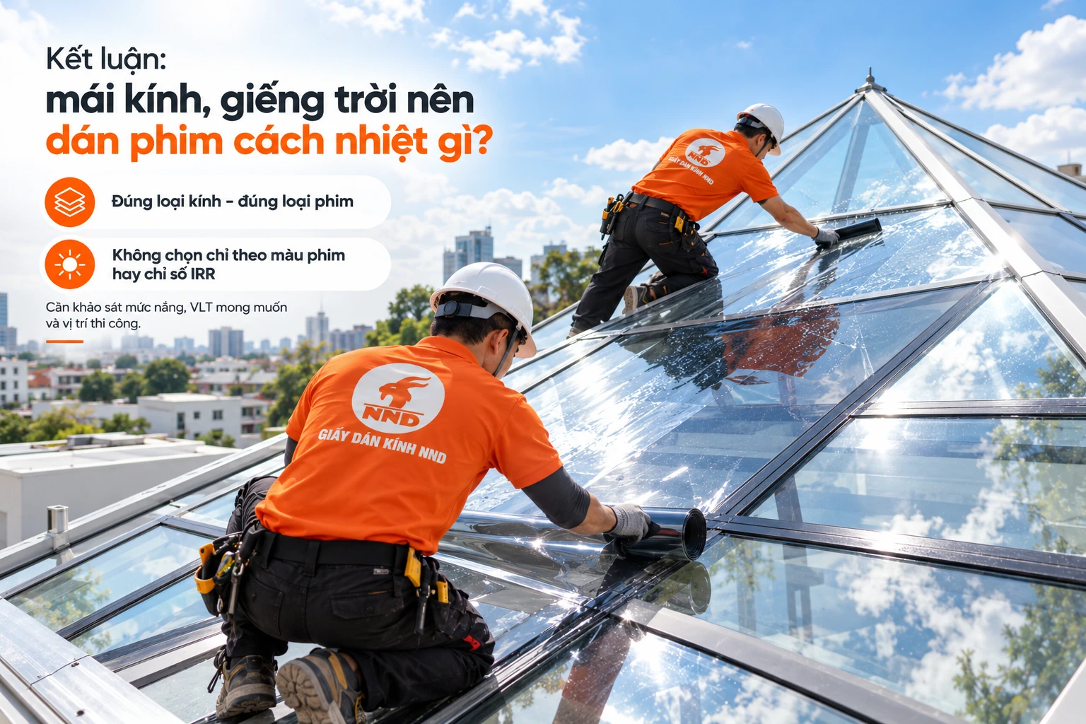 Các tiêu chí chọn phim cách nhiệt cho mái kính giếng trời
