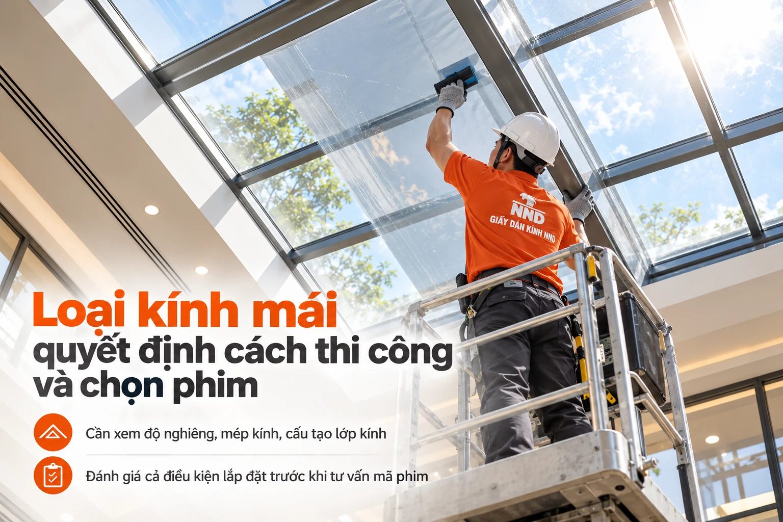 Kiểm tra cấu tạo kính mái trước khi chọn phim và thi công