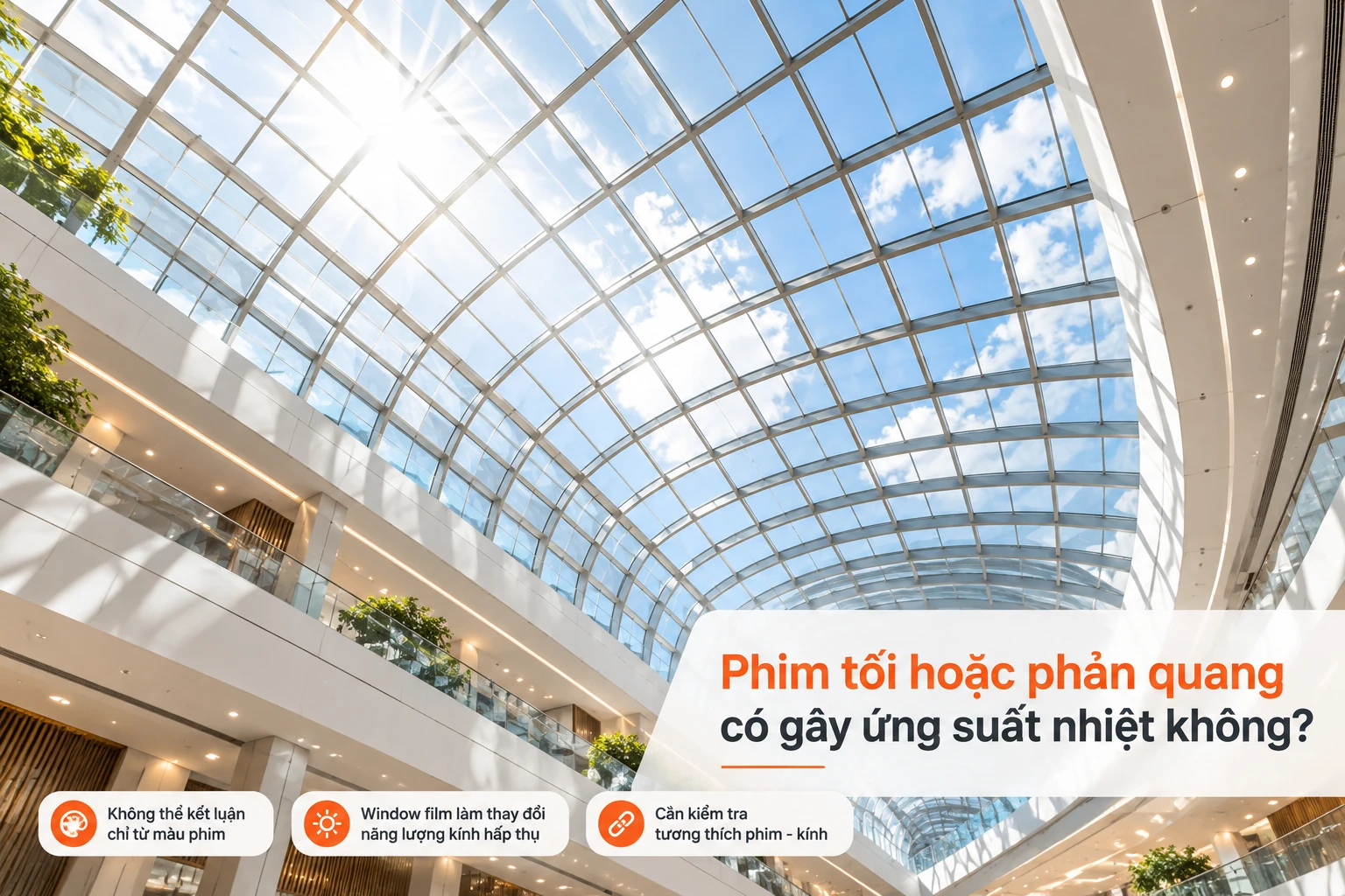 Kiểm tra ứng suất nhiệt khi dùng phim tối hoặc phản quang cho mái kính