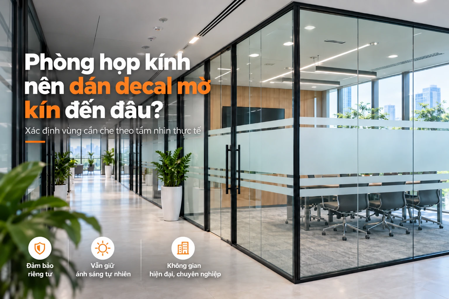 Dán decal mờ phòng họp kính nên che kín đến đâu